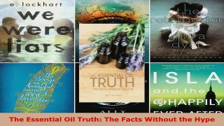 Read  The Essential Oil Truth The Facts Without the Hype Ebook Free