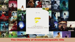 Read  The Chemistry of Aromatherapeutic Oils Ebook Free