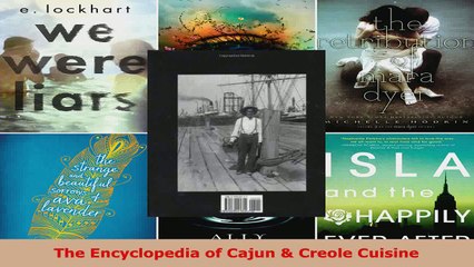 Read  The Encyclopedia of Cajun  Creole Cuisine Ebook Free