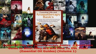 Read  Essential Oils and Aromatherapy Basics A Beginners Guide to What They Are and How To Use EBooks Online