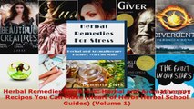 Download  Herbal Remedies for Stress Herbal and Aromatherapy Recipes You Can Make Heart of Herbs Ebook Free