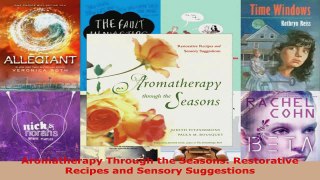 Read  Aromatherapy Through the Seasons Restorative Recipes and Sensory Suggestions Ebook Free