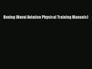 Boxing (Naval Aviation Physical Training Manuals) PDF