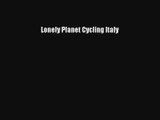 Lonely Planet Cycling Italy PDF