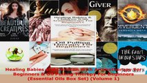 Read  Healing Babies and Children With Aromatherapy For Beginners  Oil Pulling Therapy For EBooks Online