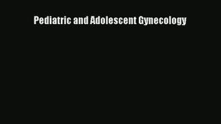 Pediatric and Adolescent Gynecology Download