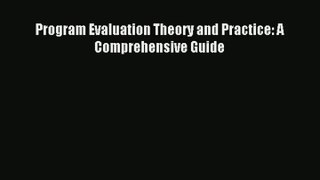 Read Program Evaluation Theory and Practice: A Comprehensive Guide# Ebook Free