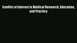 Read Conflict of Interest in Medical Research Education and Practice# Ebook Free