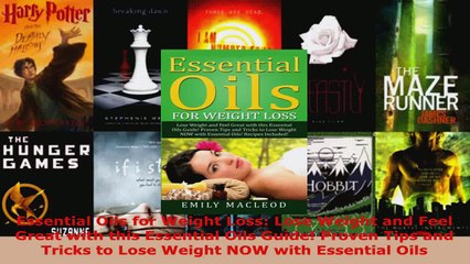 Download  Essential Oils for Weight Loss Lose Weight and Feel Great with this Essential Oils Guide EBooks Online