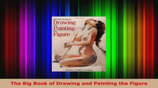 Download  The Big Book of Drawing and Painting the Figure PDF Online