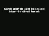 Read Studying A Study and Testing a Test: Reading Evidence-based Health Research# Ebook Free