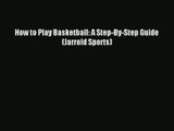 How to Play Basketball: A Step-By-Step Guide (Jarrold Sports) Download