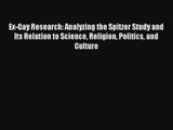 Read Ex-Gay Research: Analyzing the Spitzer Study and Its Relation to Science Religion Politics#