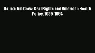 Download Deluxe Jim Crow: Civil Rights and American Health Policy 1935-1954# Ebook Free
