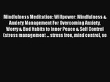 Mindfulness Meditation: Willpower: Mindfulness & Anxiety Management For Overcoming Anxiety