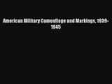 [PDF Download] American Military Camouflage and Markings 1939-1945 [Download] Full Ebook