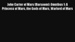 John Carter of Mars (Barsoom): Omnibus 1: A Princess of Mars the Gods of Mars Warlord of Mars