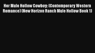 Her Mule Hollow Cowboy: (Contemporary Western Romance) (New Horizon Ranch Mule Hollow Book