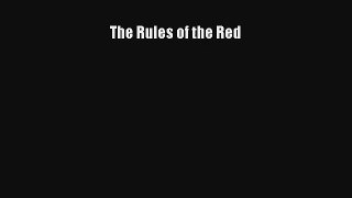 The Rules of the Red [Read] Full Ebook