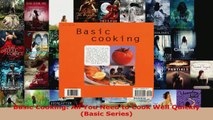 Read  Basic Cooking All You Need to Cook Well Quickly Basic Series Ebook Online