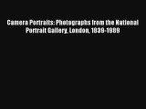 [PDF Download] Camera Portraits: Photographs from the National Portrait Gallery London 1839-1989