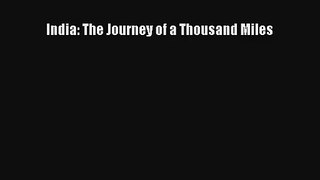 [PDF Download] India: The Journey of a Thousand Miles [Read] Full Ebook