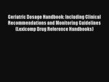 Geriatric Dosage Handbook: Including Clinical Recommendations and Monitoring Guidelines (Lexicomp