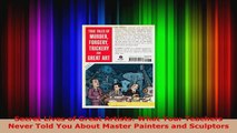 Download  Secret Lives of Great Artists What Your Teachers Never Told You About Master Painters and PDF Online