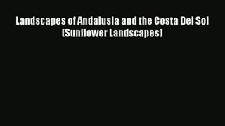 Landscapes of Andalusia and the Costa Del Sol (Sunflower Landscapes) Read Online