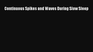 [PDF Download] Continuous Spikes and Waves During Slow Sleep [Download] Online