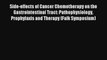 Side-effects of Cancer Chemotherapy on the Gastrointestinal Tract: Pathophysiology Prophylaxis