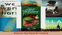 Read  Sweet Temptations Natural Dessert Book Delicious Desserts that Need No Cooking EBooks Online