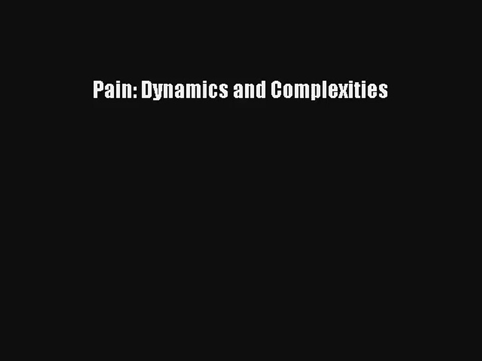 [PDF Download] Pain: Dynamics and Complexities [PDF] Online