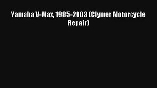 Yamaha V-Max 1985-2003 (Clymer Motorcycle Repair) Read Online