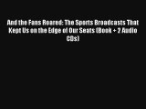 And the Fans Roared: The Sports Broadcasts That Kept Us on the Edge of Our Seats (Book   2