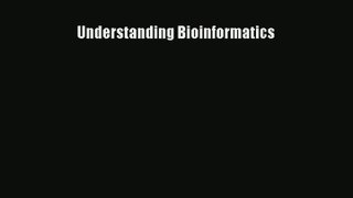 Read Understanding Bioinformatics# Ebook Free