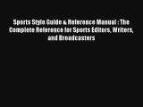 Sports Style Guide & Reference Manual : The Complete Reference for Sports Editors Writers and