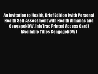 [PDF Download] An Invitation to Health Brief Edition (with Personal Health Self-Assessment