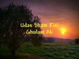 Very sad World Best Ghazal Ever Ghulam Ali Udas Sham Kisi