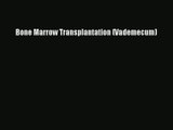 Bone Marrow Transplantation (Vademecum)  Free Books