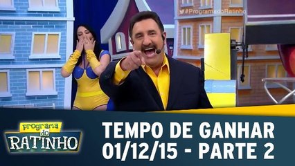 Programa do Ratinho 01.12.15 - Tempo de Ganhar - Parte 2