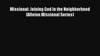 Missional: Joining God in the Neighborhood (Allelon Missional Series) [Download] Online