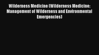 Wilderness Medicine (Wilderness Medicine: Management of Wilderness and Environmental Emergencies)