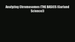 Read Analyzing Chromosomes (THE BASICS (Garland Science)) Ebook Free