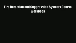 Fire Detection and Suppression Systems Course Workbook PDF