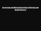 Download Assessing and Measuring Caring in Nursing and Health Science# PDF Free