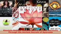 Read  Absolute Beauty Radiant Skin and Inner Harmony Through the Ancient Secrets of Ayurveda PDF Online