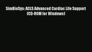 SimBioSys: ACLS Advanced Cardiac Life Support (CD-ROM for Windows) Read Online