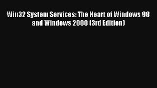 Download Win32 System Services: The Heart of Windows 98 and Windows 2000 (3rd Edition)# Ebook