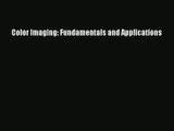 [PDF Download] Color Imaging: Fundamentals and Applications [Download] Online